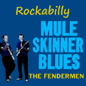 Mule Skinner Blues - The Fendermen