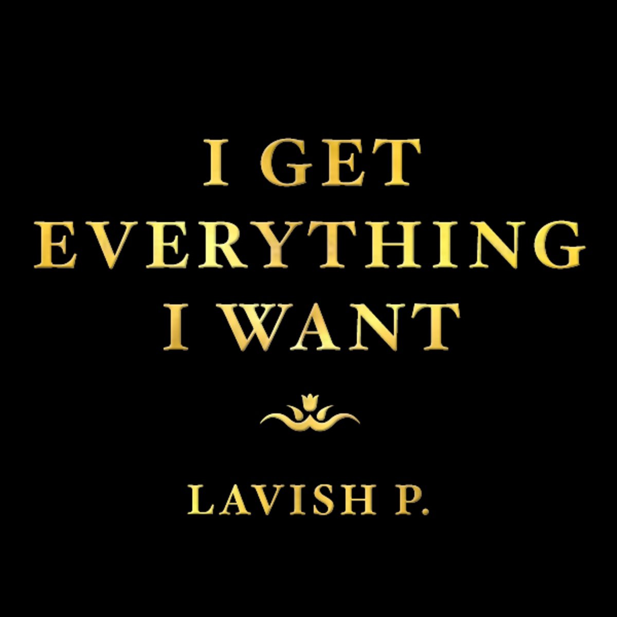 Every thing for me. I'll get everything i want. I ll get everything i want тату. Everything i wanted. I will get everything i want.