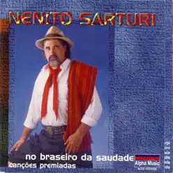 No Braseiro da Saudade (Canções Premiadas) - Nenito Sarturi