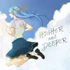 HIGHER and DEEPER - Single album lyrics, reviews, download