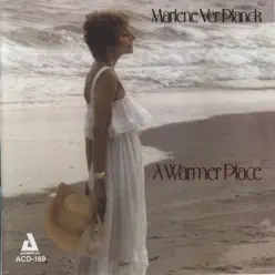A Warmer Place - Marlene VerPlanck A Warmer Place - Marlene VerPlanck