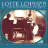 Stream & download Lotte Lehmann – A 125th Birthday Tribute (Live)