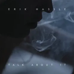 Talk About It - Single - Erik Hassle