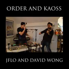 Order and Kaoss - Single by J-flo & David Wong album reviews, ratings, credits