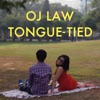 OJ Law - Tongue-Tied