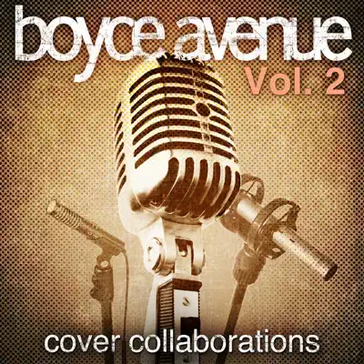 Cover Collaborations, Vol. 2 - Boyce Avenue