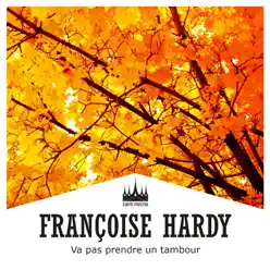 Va pas prendre un tambour - Françoise Hardy