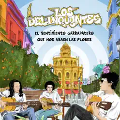 El Sentimiento Garrapatero Que Nos Traen Las Flores (Edición Especial Remasterizada - 10º Aniversa - Los Delinqüentes