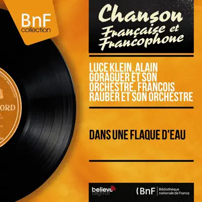 Dans une flaque d'eau (Mono Version) - Alain Goraguer et son Orchestre Dans une flaque d'eau (Mono Version) - Alain Goraguer et son Orchestre