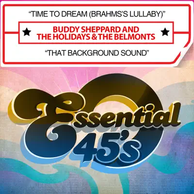 Time to Dream (Brahms's Lullaby) / That Background Sound [Digital 45] - The Belmonts