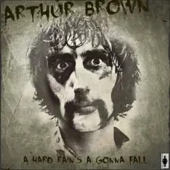 A Hard Rain's Gonna Fall - Single - Arthur Brown A Hard Rain's Gonna Fall - Single - Arthur Brown