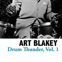 Drum Thunder, Vol. 1 - Art Blakey Drum Thunder, Vol. 1 - Art Blakey