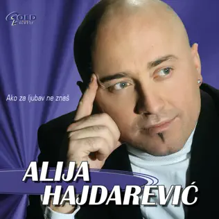 télécharger l'album Alija Hajdarević - Ako Za Ljubav Ne Znaš