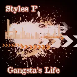Gangsta's Life - Styles P