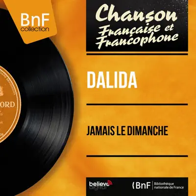 Jamais le dimanche (feat. Raymond Lefèvre et son orchestre) [Mono Version] - EP - Dalida