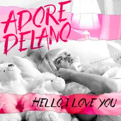 Hello, I Love You - Single - Adore Delano