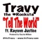 Tell the World (feat. Rayven Justice) - Travy the #Rocksta lyrics