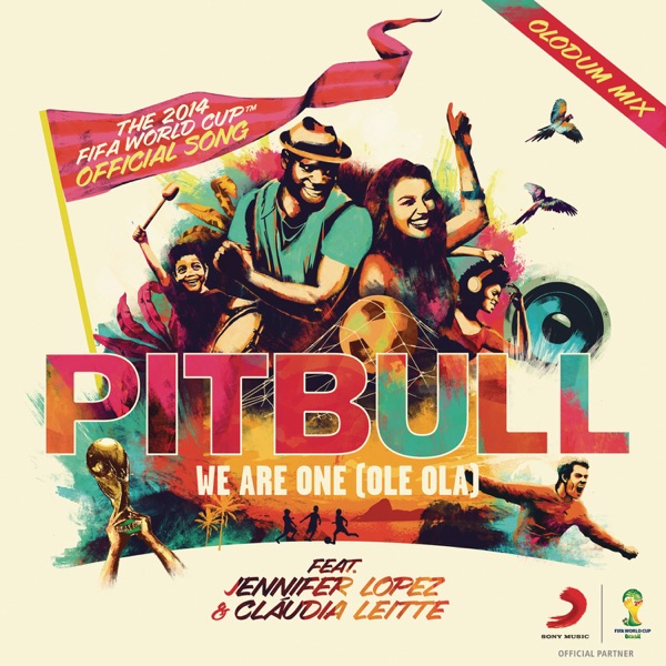 We Are One (Ole Ola) [The Official 2014 FIFA World Cup Song] [feat. Jennifer Lopez & Cláudia Leitte] [Olodum Mix] - Single - Pitbull