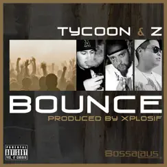 Bounce - Single by Tycoon & Z album reviews, ratings, credits