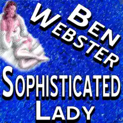 Sophisticated Lady - Ben Webster
