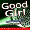 Good Girl (Originally Performed By Carrie Underwood) - Single album lyrics, reviews, download
