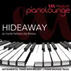 Piano Lounge - Hideaway (Originally Performed by Kiesza) - Single album lyrics, reviews, download