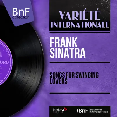 Songs for Swinging Lovers (feat. Nelson Riddle and His Orchestra) [Mono Version] - EP - Frank Sinatra