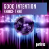 Good Intention - Shake That