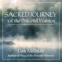 Dan Millman - Sacred Journey of the Peaceful Warrior (Unabridged) artwork