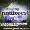 Walking With the San (From "Singing in the Rainforest") - Charlie Simpson & San Bushmen