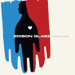 A Burn or a Shiver by Edison Glass album reviews, ratings, credits
