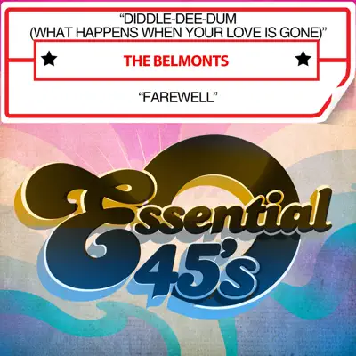 Diddle-Dee-Dum (What Happens When Your Love Is Gone) / Farewell - Single - The Belmonts