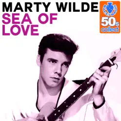 Sea of Love (Remastered) - Single - Marty Wilde Sea of Love (Remastered) - Single - Marty Wilde
