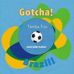Mas Que Nada! (Brazil!) - Tamba Trio