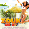Zouk Me Up (French Caribbean Hits) - Various Artists