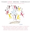 Your Love Broke Through: The Worship Songs of Keith Green, 2002