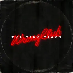 Wrong Club - Single - The Ting Tings Wrong Club - Single - The Ting Tings