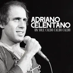 Un sole caldo caldo caldo - Single - Adriano Celentano Un sole caldo caldo caldo - Single - Adriano Celentano