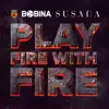 Stream & download Play Fire With Fire (Remixes)