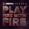 Play Fire With Fire (Remixes)
