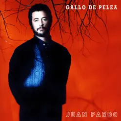 Gallo de Pelea (2012 Remaster) - Juan Pardo