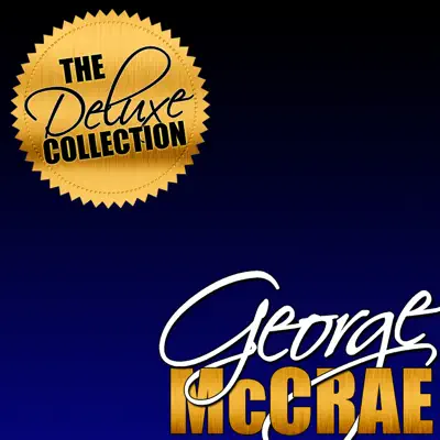 The Deluxe Collection: George Mccrae - George McCrae The Deluxe Collection: George Mccrae - George McCrae