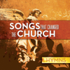 Songs That Changed the Church - Hymns - Various Artists