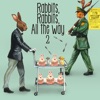 Rabbits, Rabbits, All the Way 2 (First Edition)