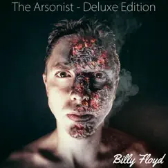 The Arsonist (Deluxe Edition) by Billy Floyd album reviews, ratings, credits