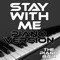 Stay with Me (Piano Version) - The Piano Bar lyrics