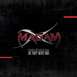 Another 80's Rock Song (The Party Never Ends!) - Single - Madam X Another 80's Rock Song (The Party Never Ends!) - Single - Madam X