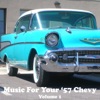 Music For Your '57 Chevy (Volume 1)