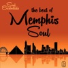 Soul Essentials: The Best of Memphis Soul by Ann Hodge, Jimi Hill, George Jackson, Spence Wiggins & More!