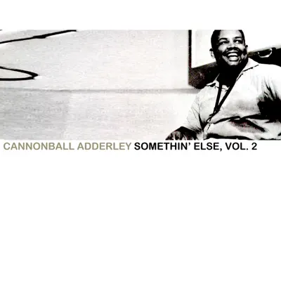 Somethin' Else, Vol. 2 - Cannonball Adderley